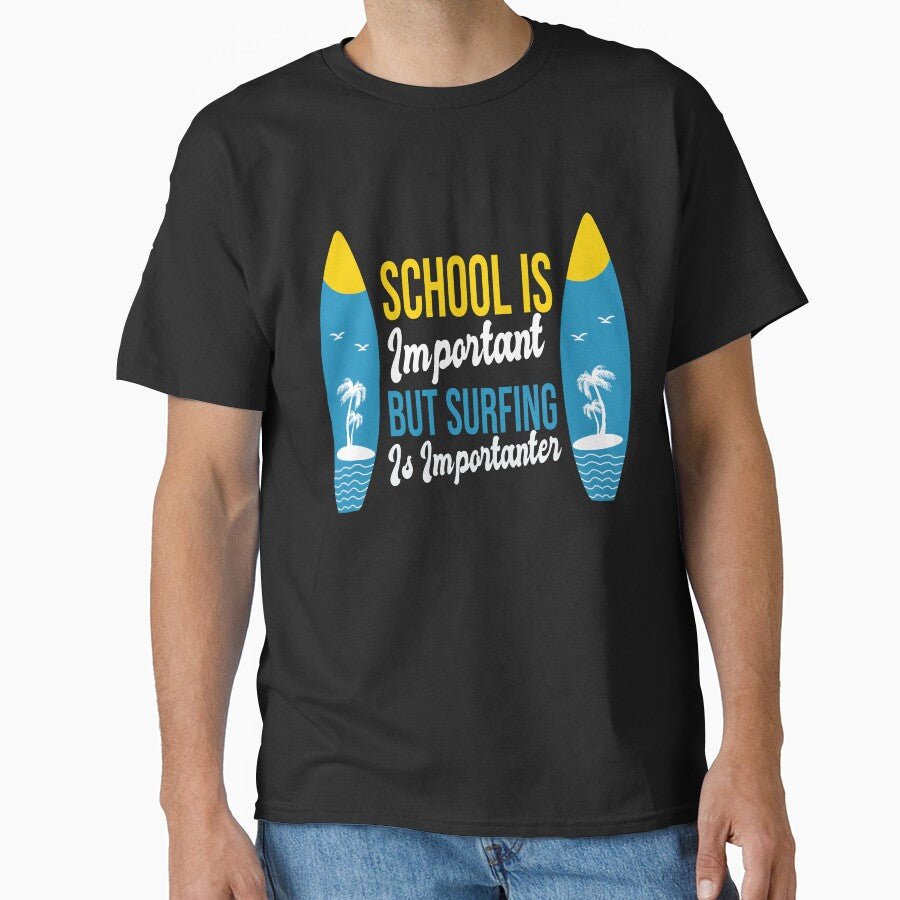 Funny School Is Important But Surfing Is Importanter ,Simple Surfboard Surfer Awesome Design ,Cute Surfing Lovers Present by pedrored369