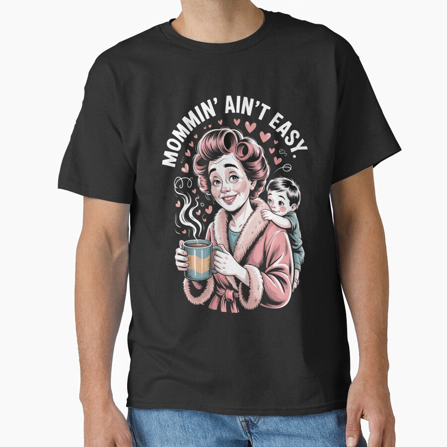 Mommin’ Ain’t Easy – Funny Retro Vintage Mom Design by Junkie-Worx