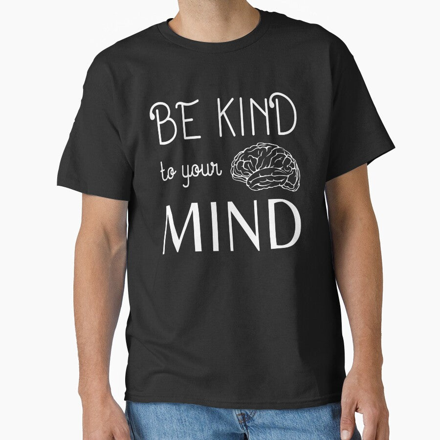 Be Kind To Your Mind Mental Health Awareness Quote by sillyquestions