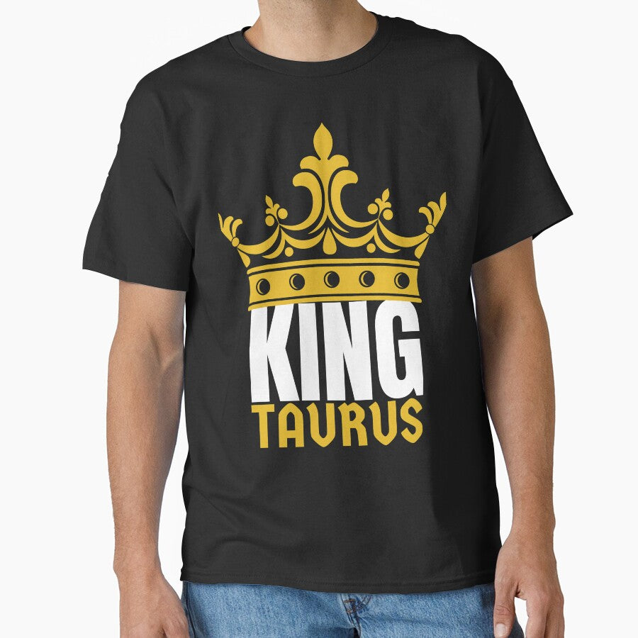 King Taurus Birthday Horoscope Shirt Zodiac Sign Astrology Gift by Easyas