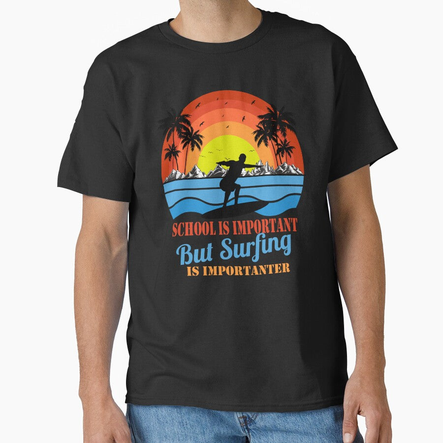 School Is Important But Surfing Is Importanter ,Funny Beach Mountain Birds Palms Surfer Waves Sunset Trendy Colorful Design ,Perfect Surfing Lovers Gift by pedrored369