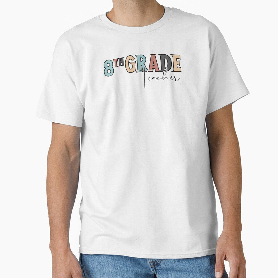 Eight Grade Teacher Design by Tuff-stuff-tees