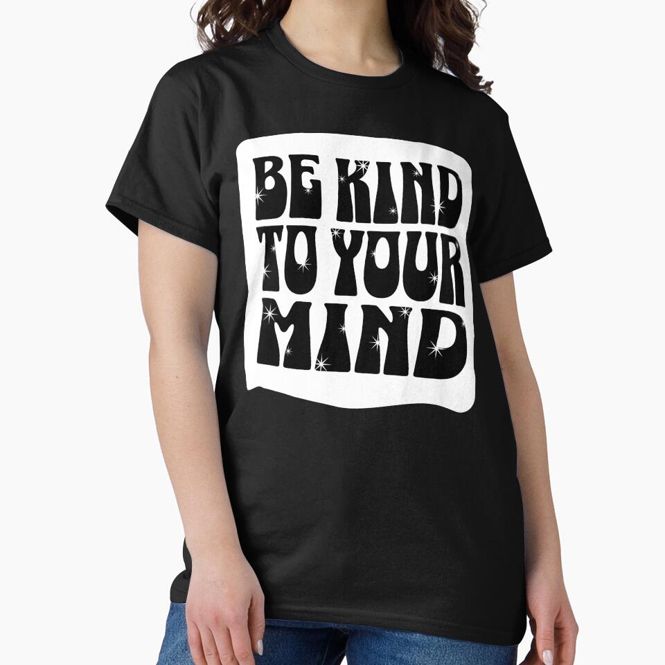 Copy of Be Kind To Your Mind Mental Health Awareness by franzandsabina