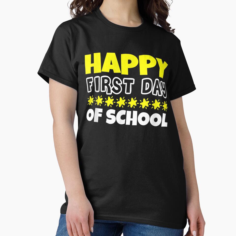 Happy First Day of School, back to School Humor Appareal by DaiShop