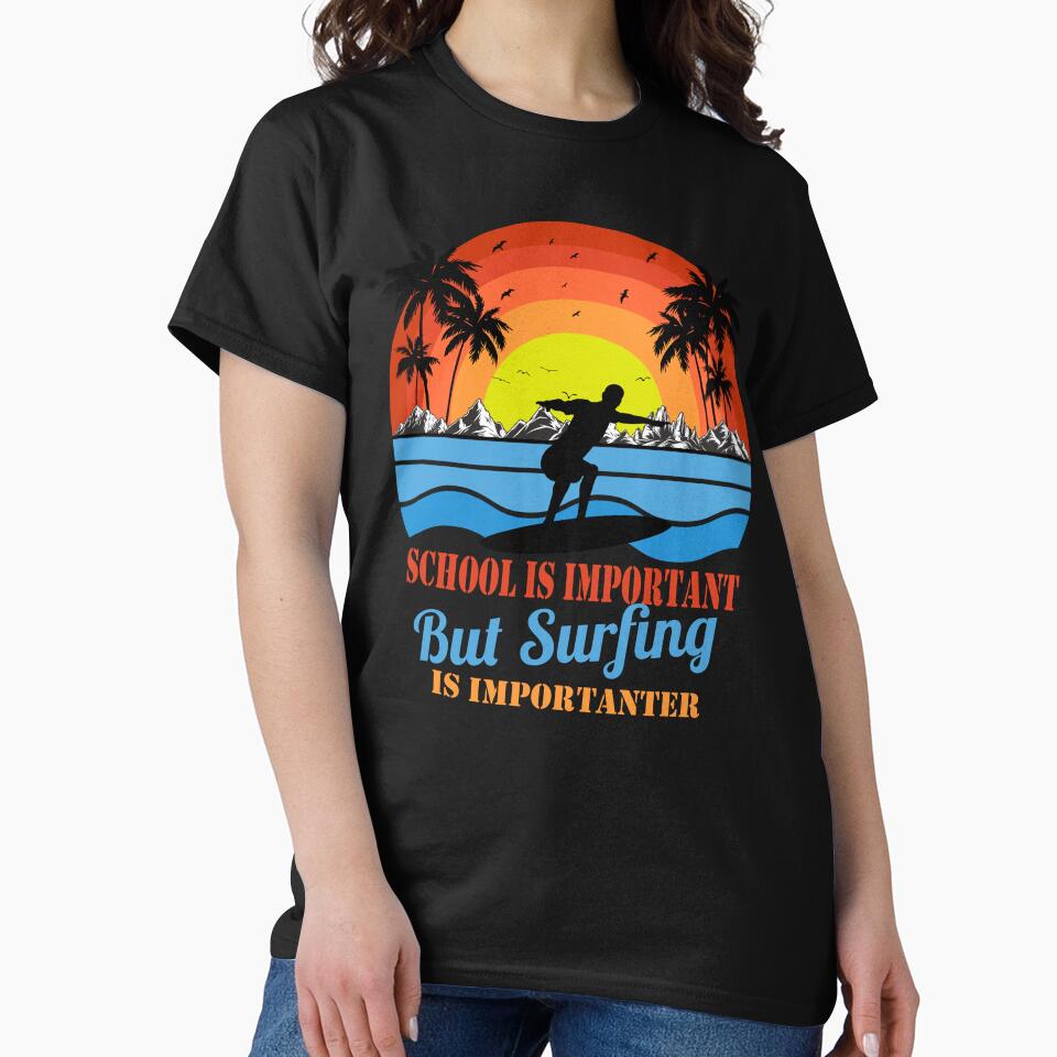 School Is Important But Surfing Is Importanter ,Funny Beach Mountain Birds Palms Surfer Waves Sunset Trendy Colorful Design ,Perfect Surfing Lovers Gift by pedrored369