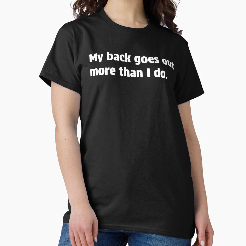 My back goes out more than I do by HorizonDesignz