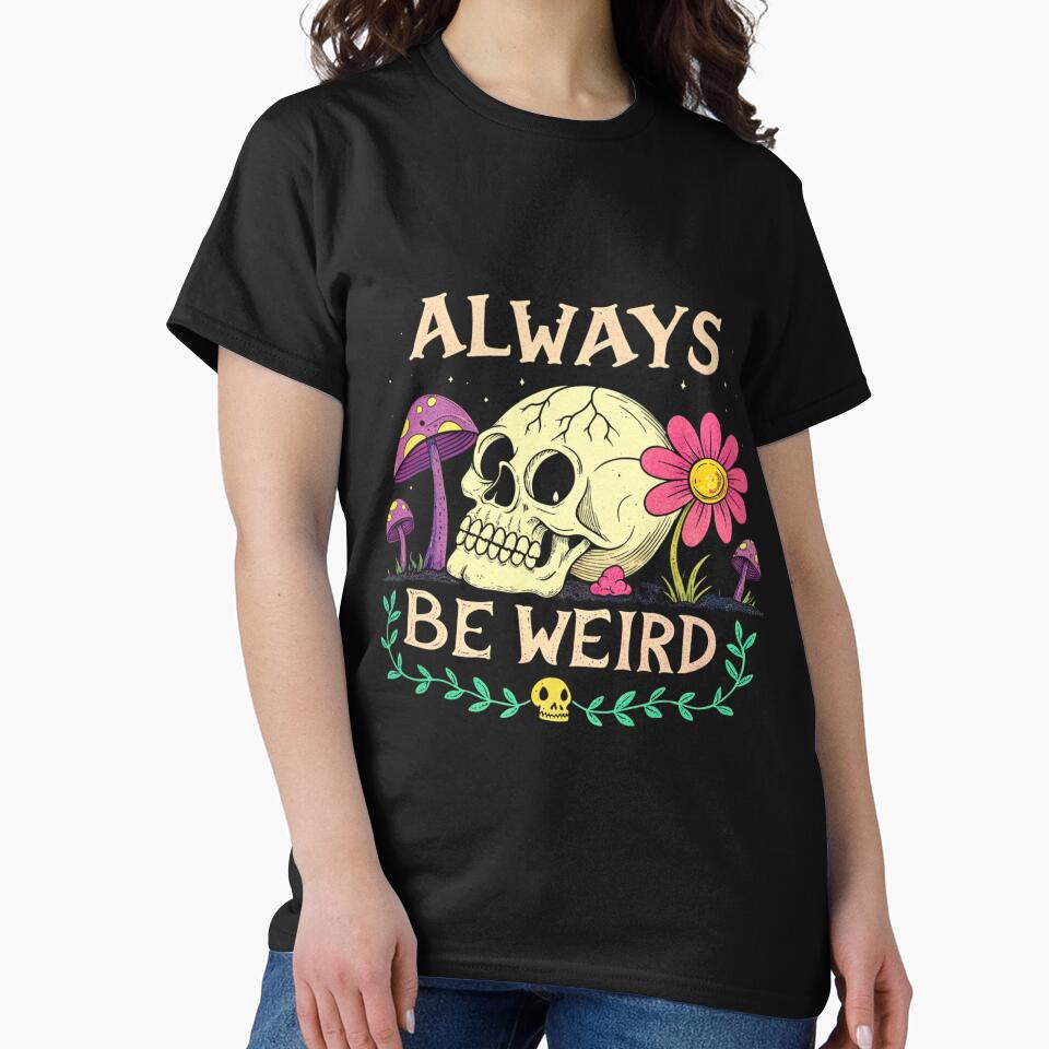 Always Be Weird – Psychedelic Skull & Mushroom Art by Colorful-Garden