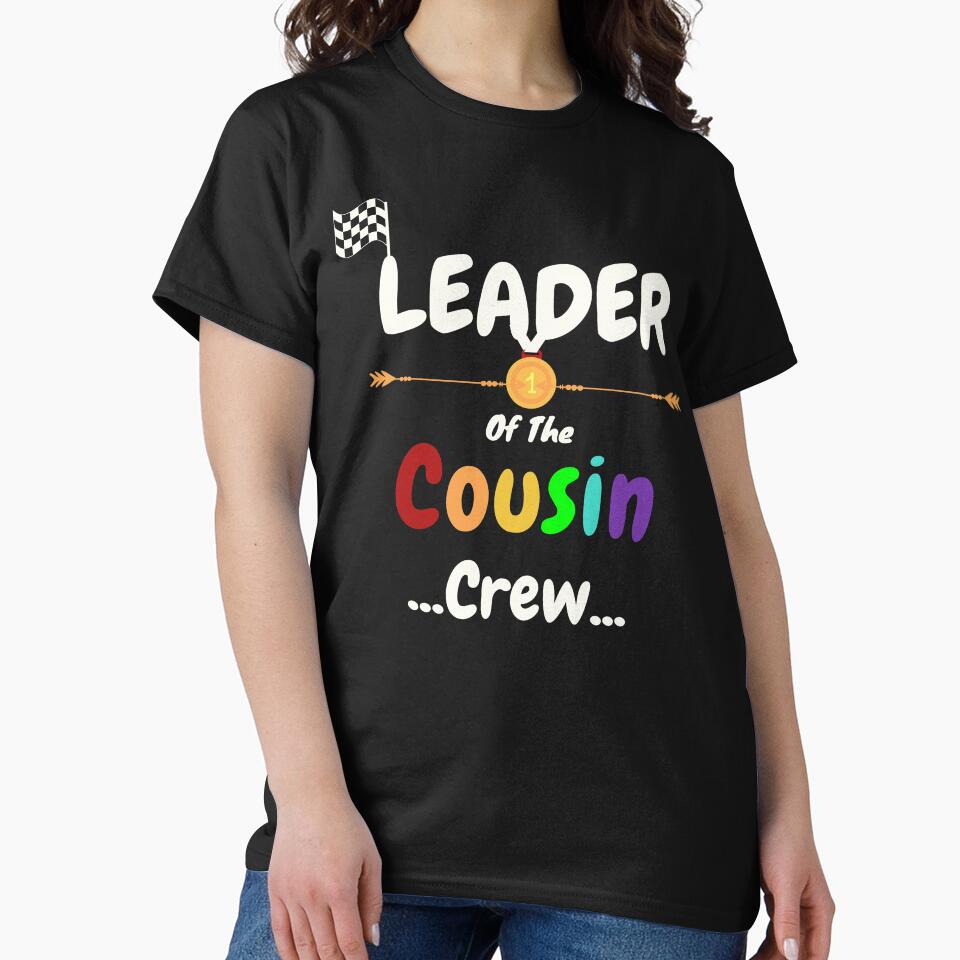 Leader Of The Cousin Crew Shirt by PuPPuB