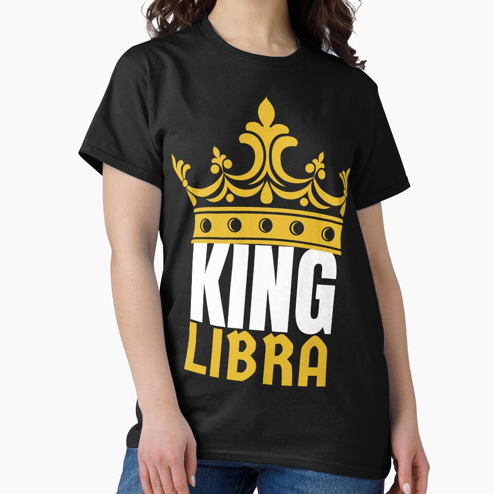 King Libra Birthday Horoscope Shirt Zodiac Sign Astrology Gift by Easyas