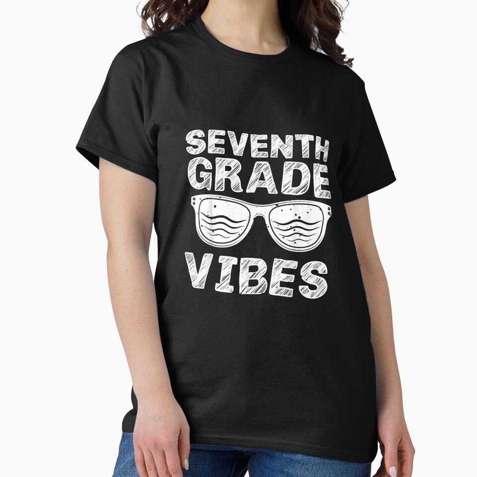 Seventh Grade Vibes First Day of 7th Grade Back to School by KlineLucia