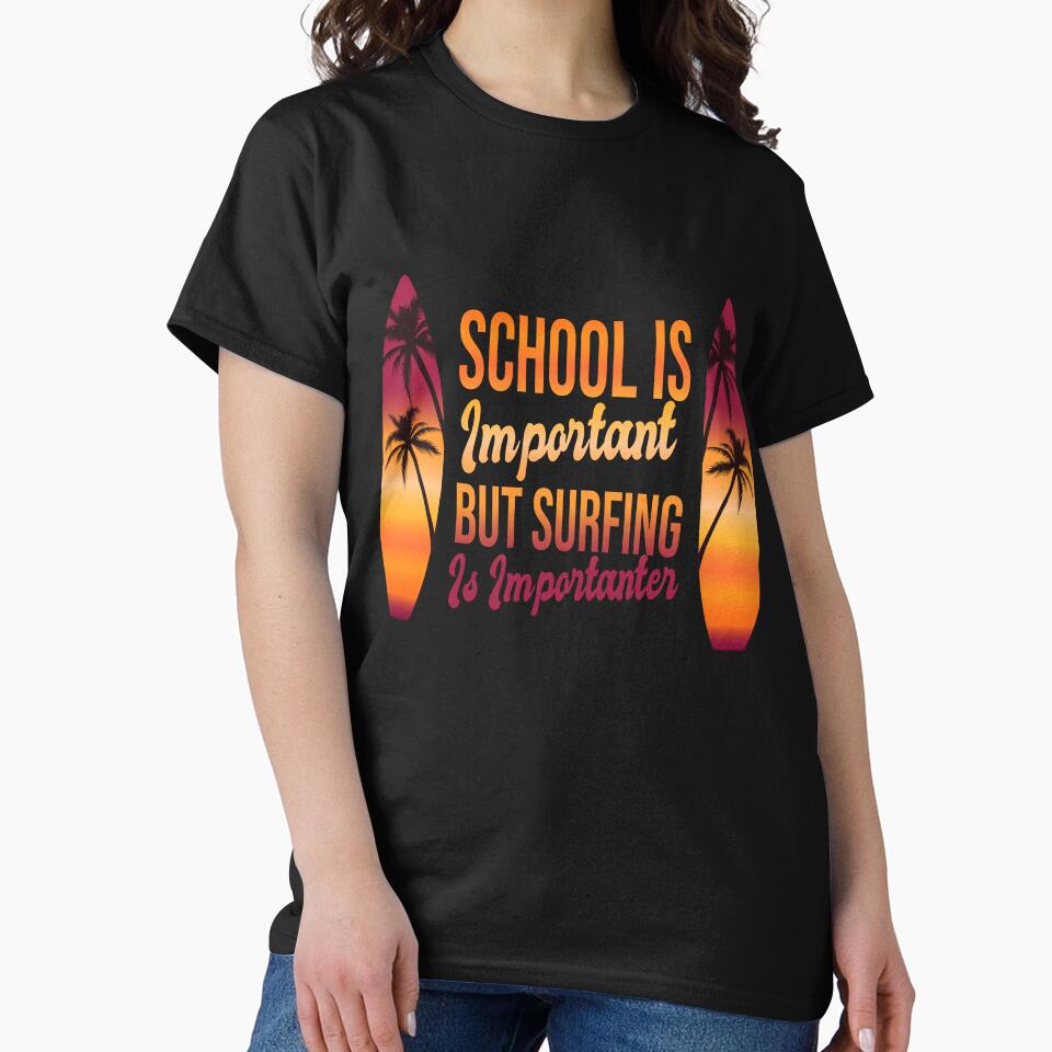 Funny School Is Important But Surfing Is Importanter ,Funny Surfboard  Birds Palm Surfer Trendy Gradient Design ,Perfect Surfing Lovers Gift by pedrored369
