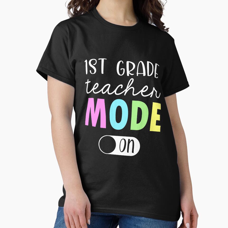 Women 1st Grade Teacher Mode on Back To School by TanyahLes