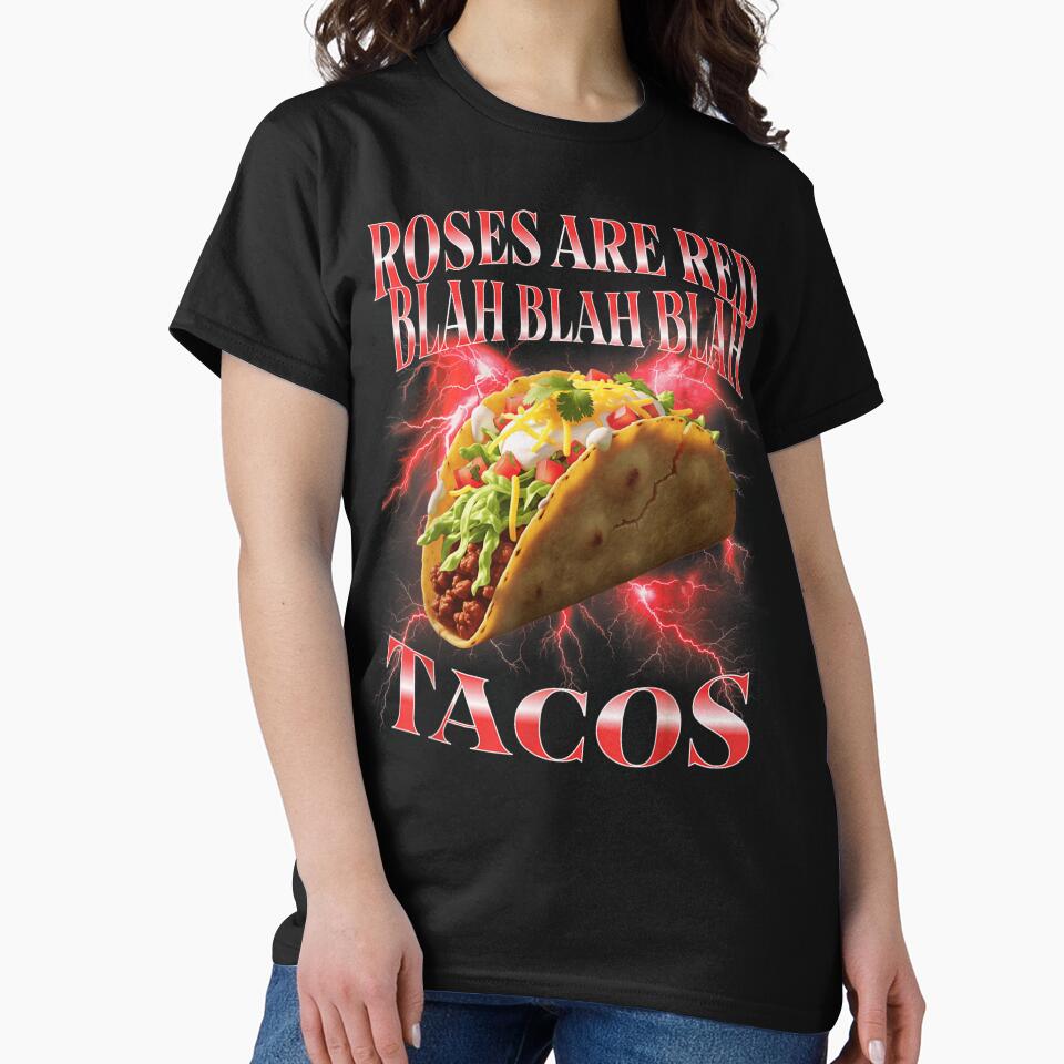 Roses Are Red Blah Blah Blah I Just Really Want Tacos by RannaHile