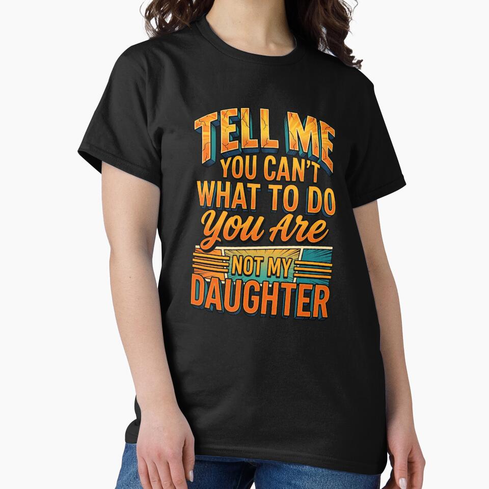 You Are Not My Daughter Funny Retro Comic Typography by Vermanartist