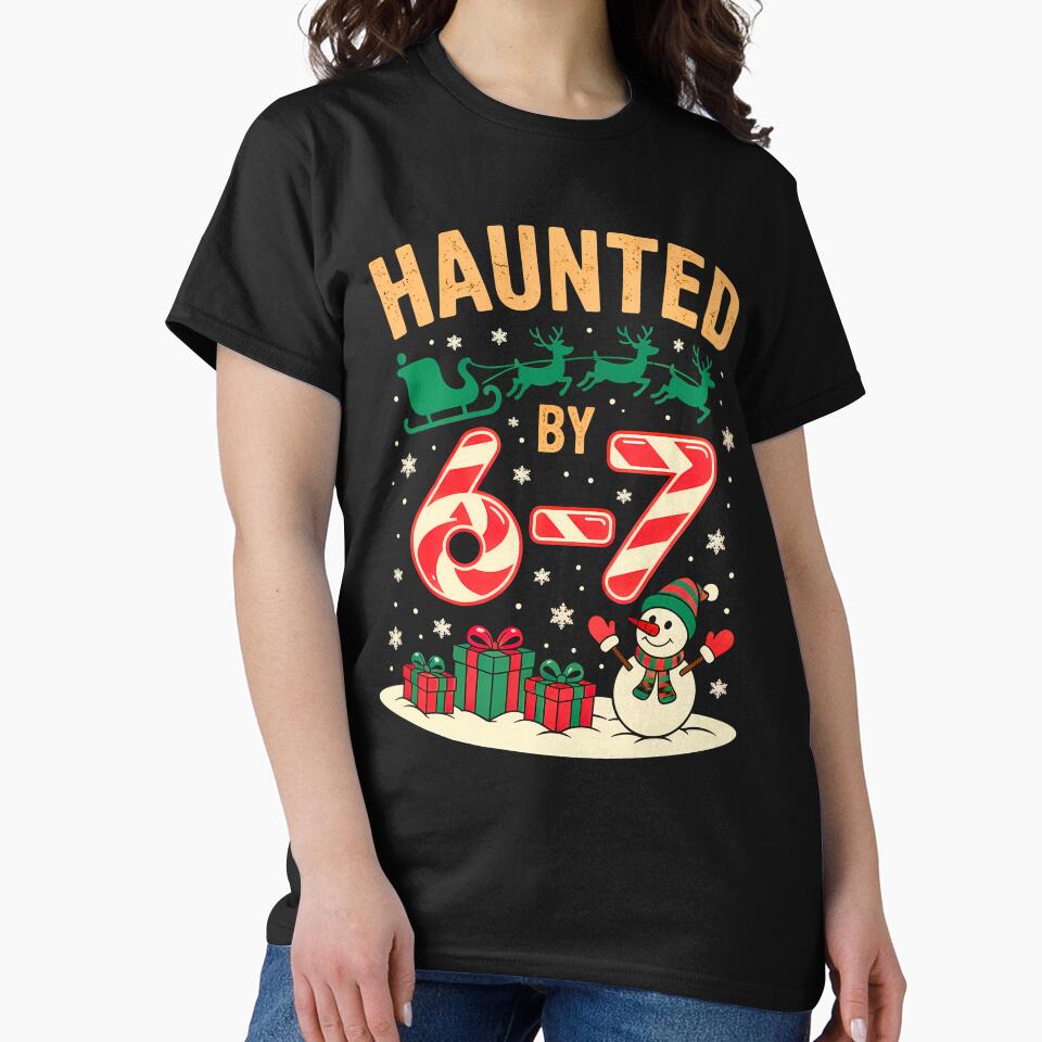 Haunted By 6-7 Funny Christmas Holiday Humor by VividDripCo