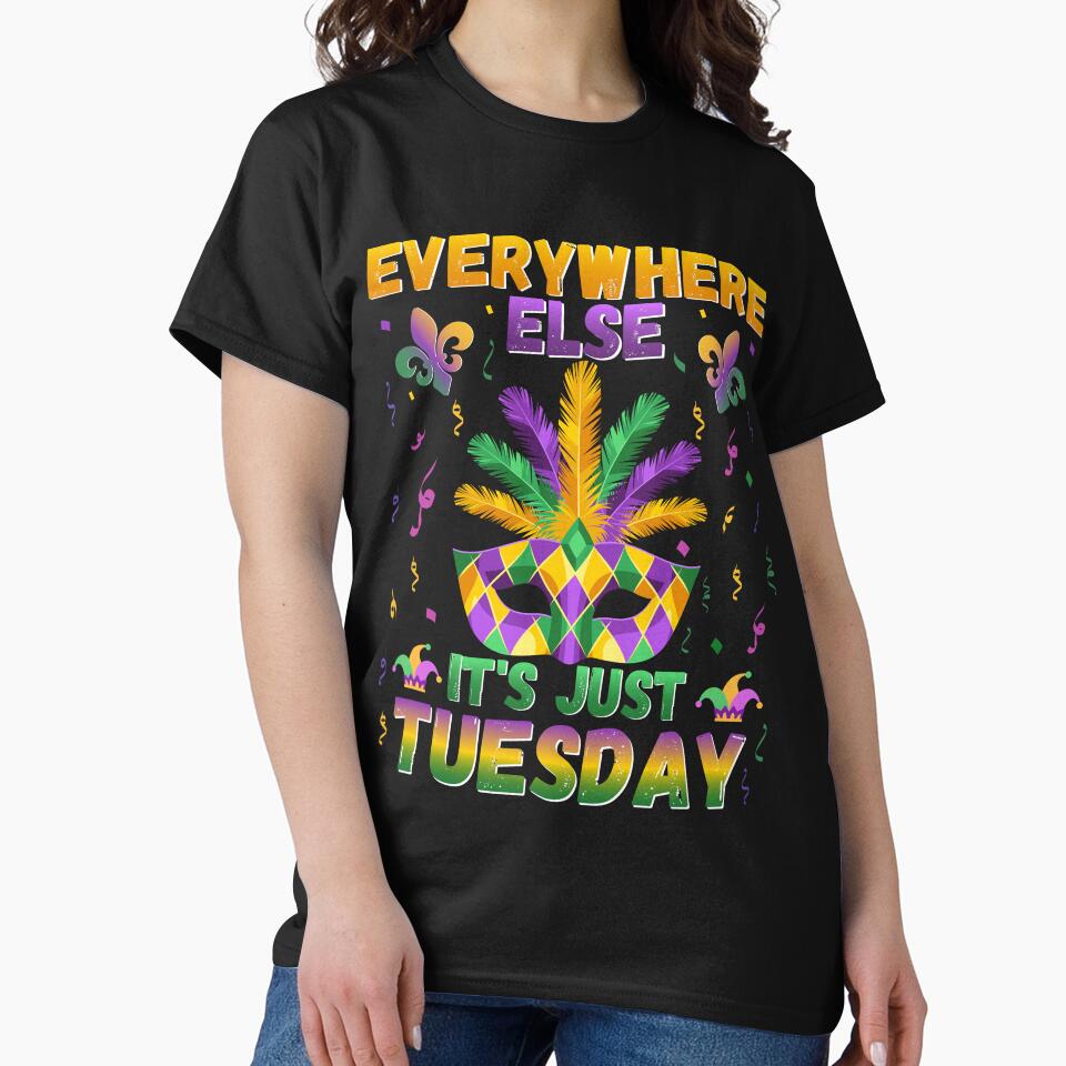 Everywhere else it's just tuesday funny mardi gras mask hat beads costume outfit for mardi gras by teeartforyou