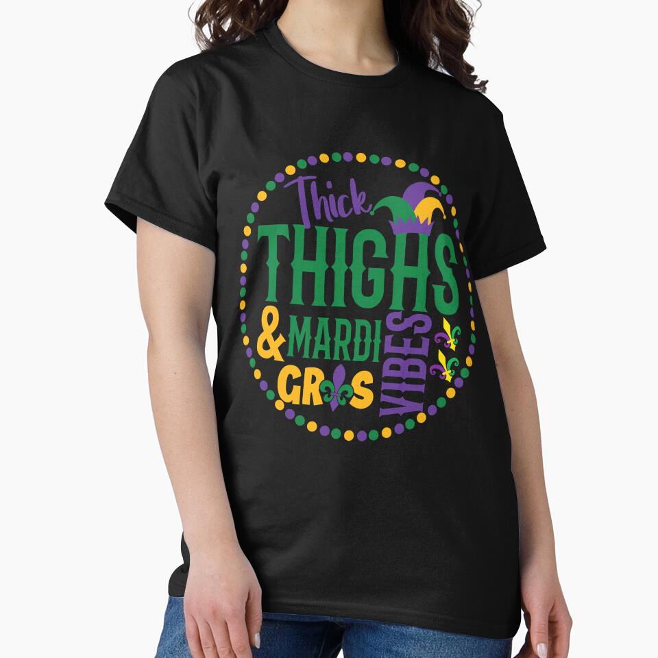 Thick Thighs Mardi Gras Vibes Fleur De Lis Mardi Gras Parade by Empiredesigner3
