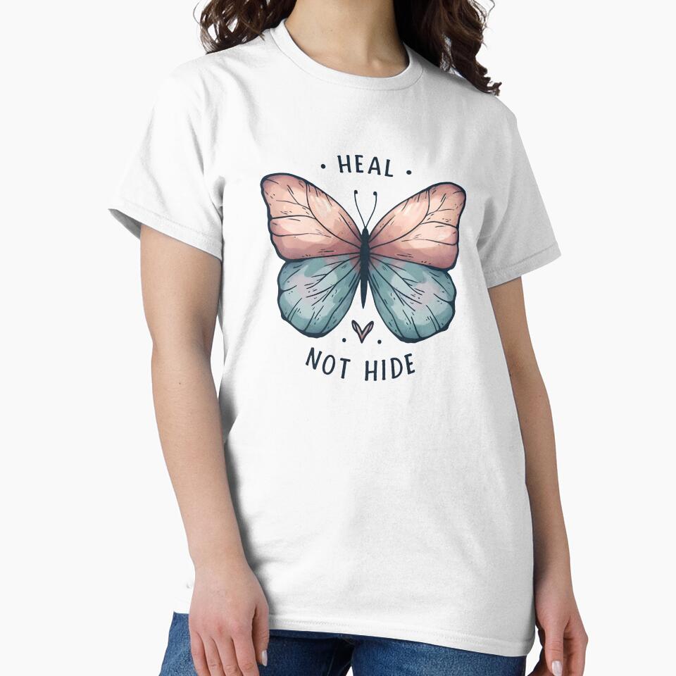 Heal Not Hide Butterfly positive Affirmation inspiring Mental Health Art by Unitepeople