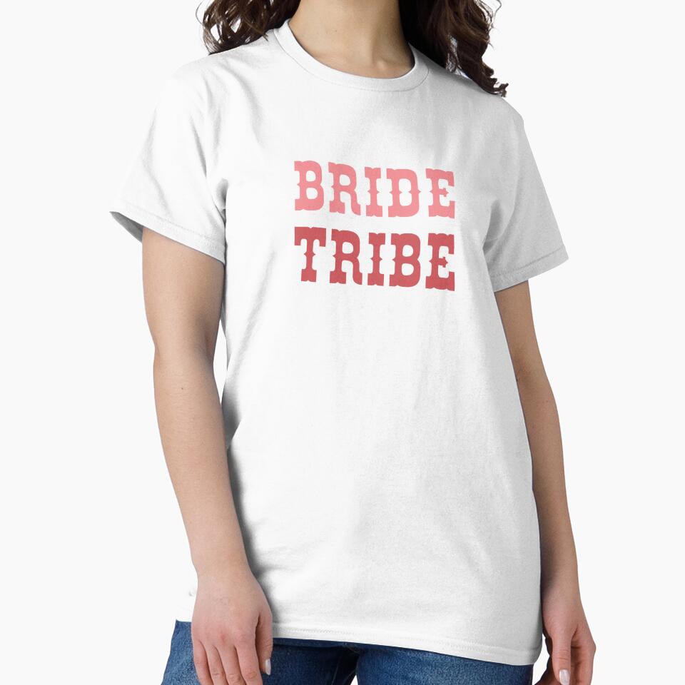 Bride Tribe - Matching Bachelorette Party Shirt by HotTeaShirtShop