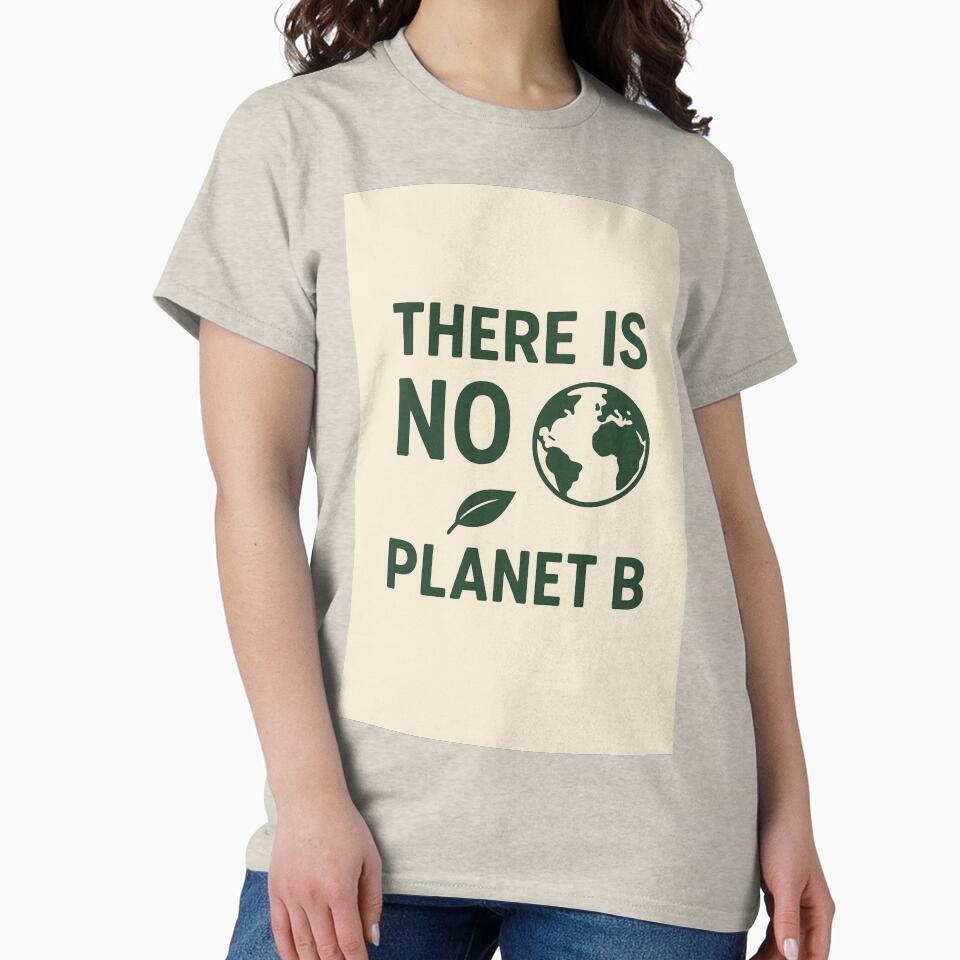 "There Is No Planet B – Eco Awareness Design" by Byarasstudio