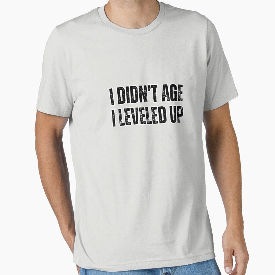 I Didn’t Age I Leveled Up - Funny Birthday Gamer Quote by TenkaTees