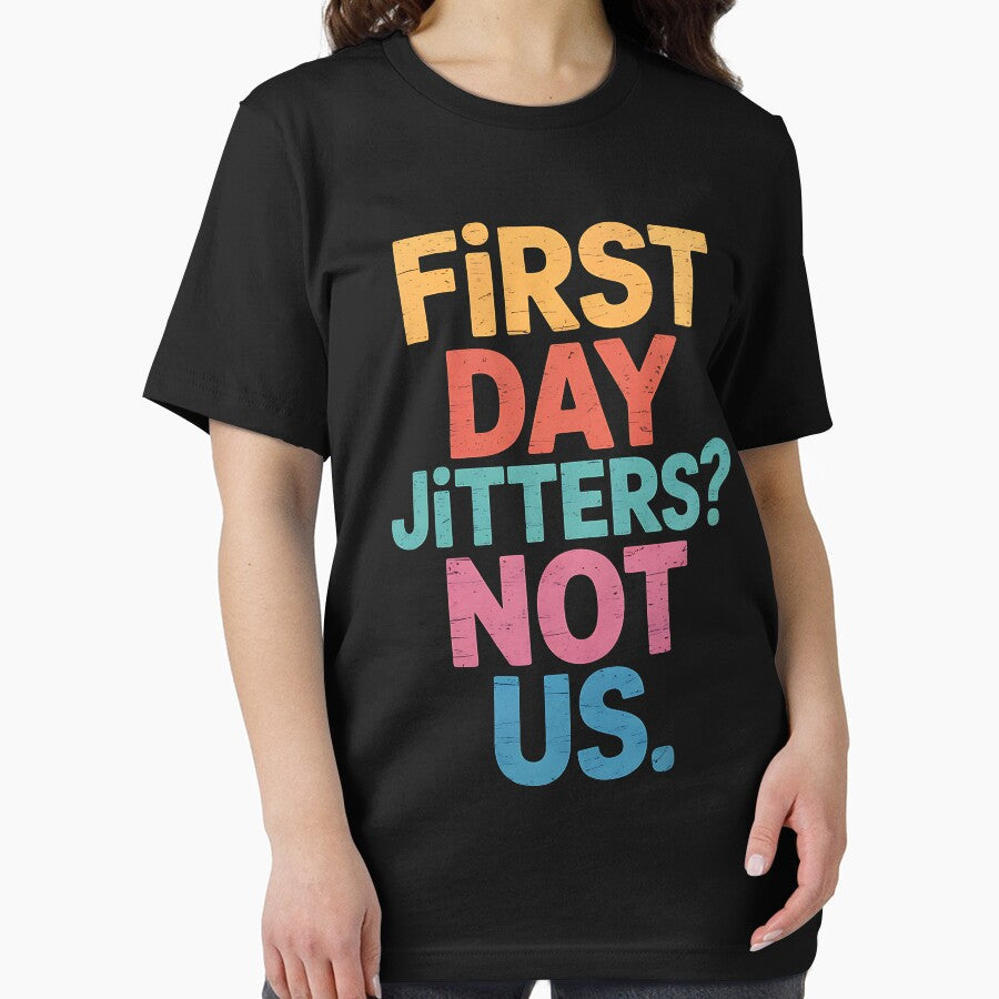 First day Jitters - not us Funny back to school teacher by BakeryDozen