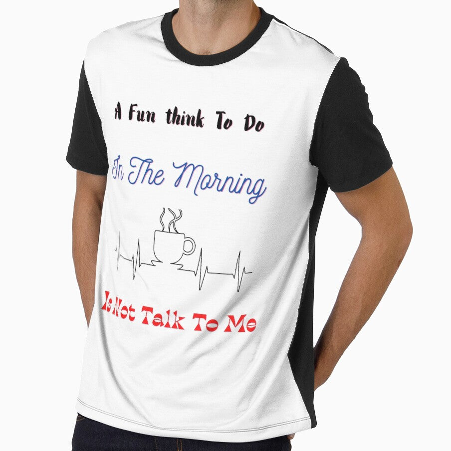 A Fun Thing To Do In The Morning Is Not Talk To Me: coffee lovers Shirt by Firdaous-Shop