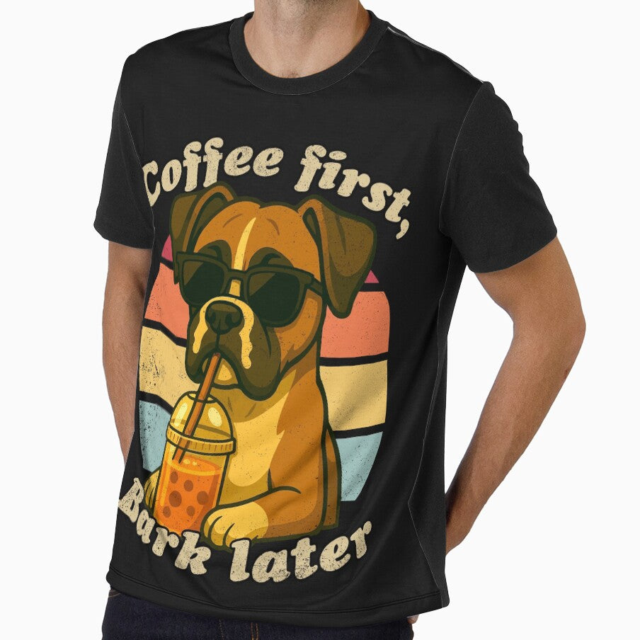 COFFEE FIRST BARK LATER - BOXER DOG | Pets and Dogs lovers for Men and Women t-shirt by panchiTWO