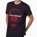 Good Morning peeps  - Best graphic clothes Design - Ideal Gift Idea for father Day - unique dad day design by family1ststore