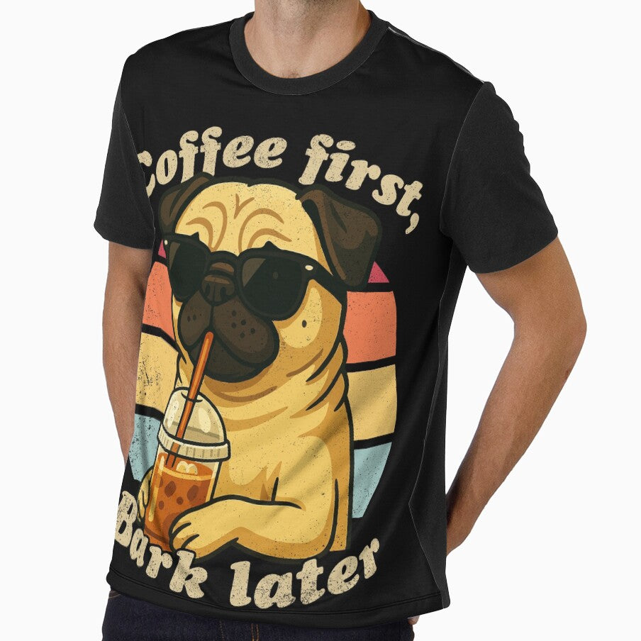 COFFEE FIRST BARK LATER - PUG | Pets and Dogs lovers for Men and Women t-shirt by panchiTWO