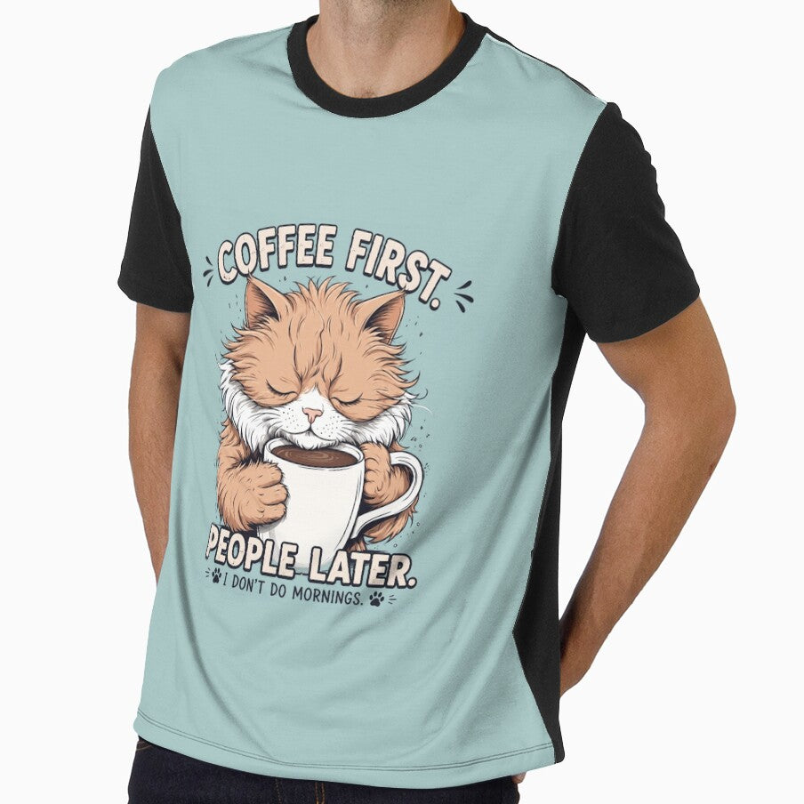 Coffee First People Later Funny Cat T-Shirt | Cute Coffee Lover Cat Graphic by LONE SPIRIT CO.