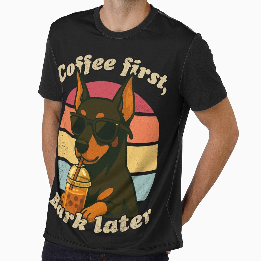 COFFEE FIRST BARK LATER - DOBERMAN | Pets and Dogs lovers for Men and Women t-shirt by panchiTWO