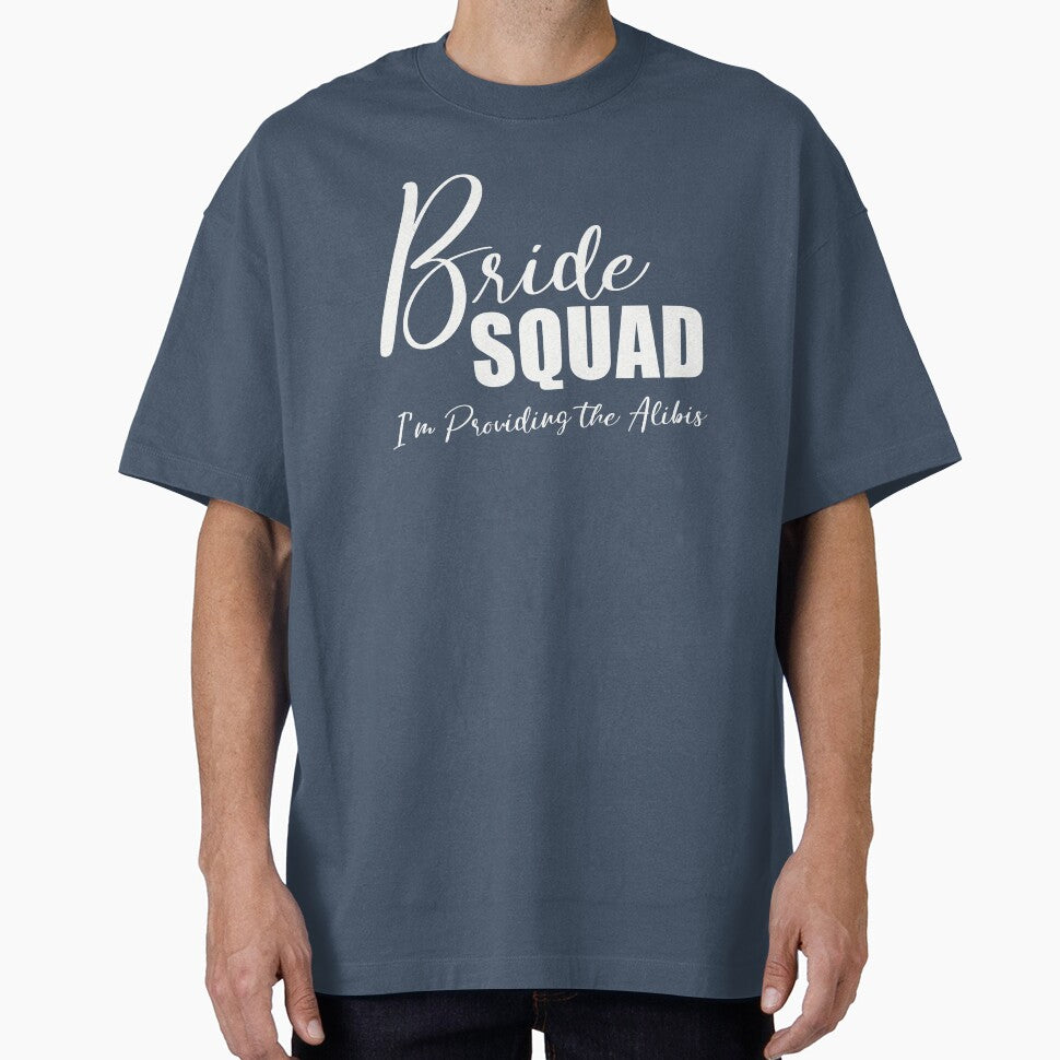 Bride Squad - I'm Providing the Alibi by KristyBDesigns