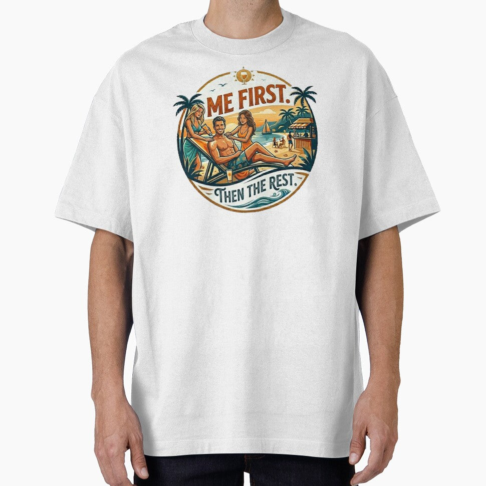 Me First Then The Rest Funny Beach T-Shirt Summer Vacation Vibes by GCCloverCo