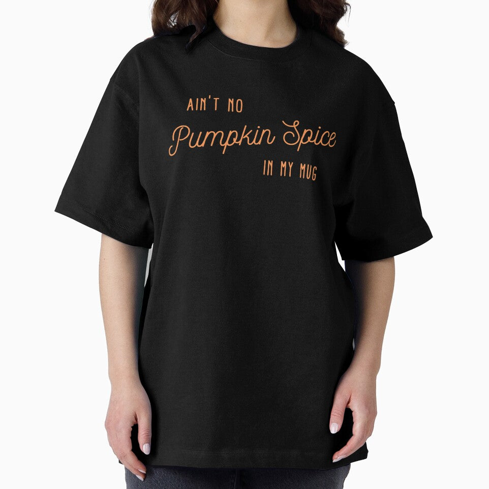 Ain't No Pumpkin Spice in My Mug (Orange) by KarebearsTees