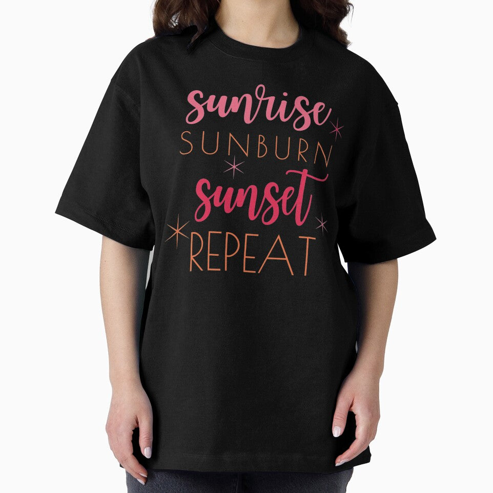 Sunrise Sunburn Sunset Repeat Summertime by MalibuSun