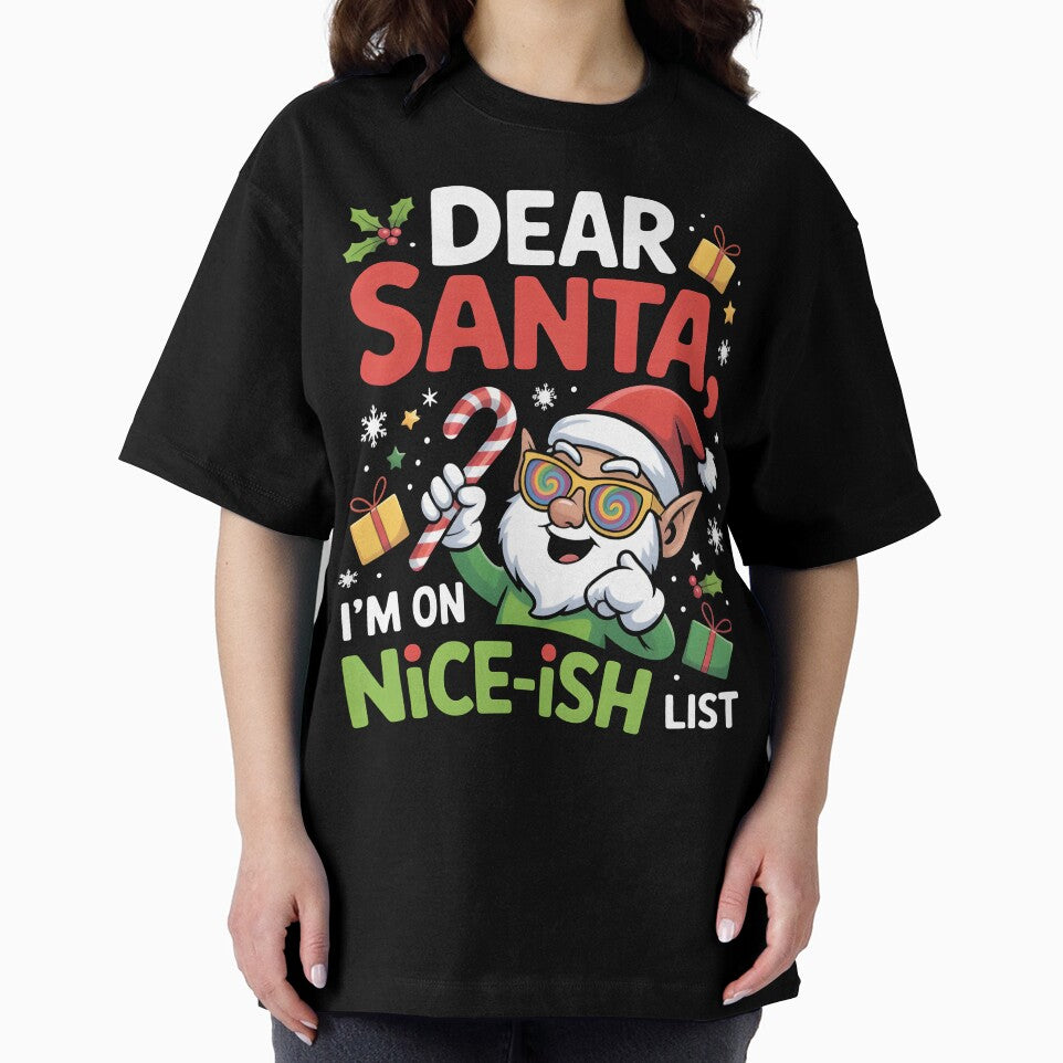 Dear Santa I'm on the Nice-ish List | Funny Christmas Quote | Holiday Humor Design by GreenSide Santa Threads