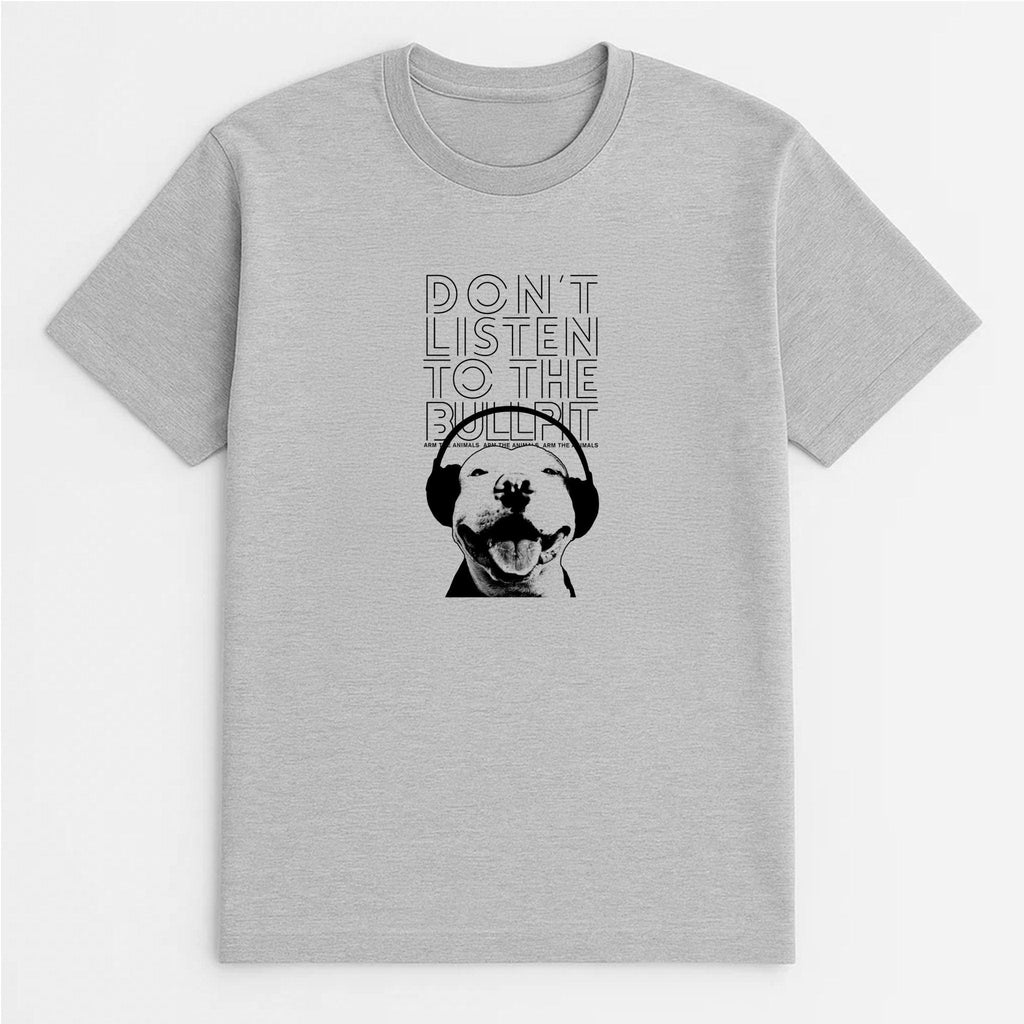 Unisex | Don't Listen To The Bullpit | Tee