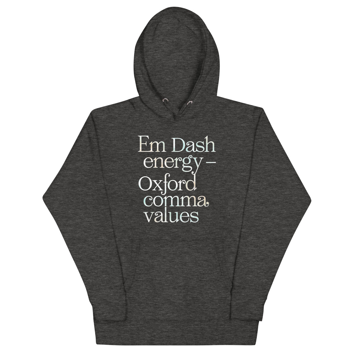 Em Dash Energy Oxford Comma Values Unisex Hoodie