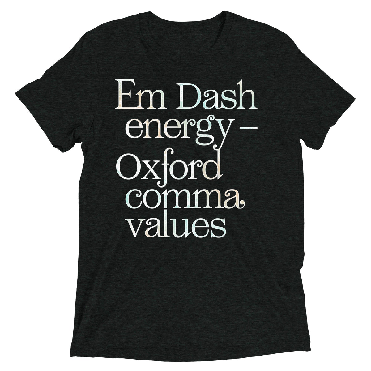 Em Dash Energy Oxford Comma Values Men's Tri-Blend Tee