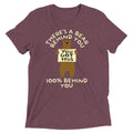 There's A Bear Behind You, 100% Behind You Men's Tri-Blend Tee