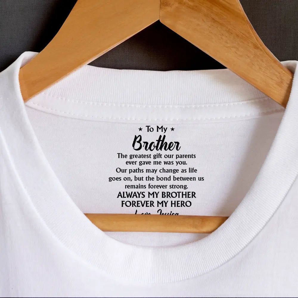 My Brother The Greatest Gift Our Parents Ever Gave Me - Personalized T Shirt