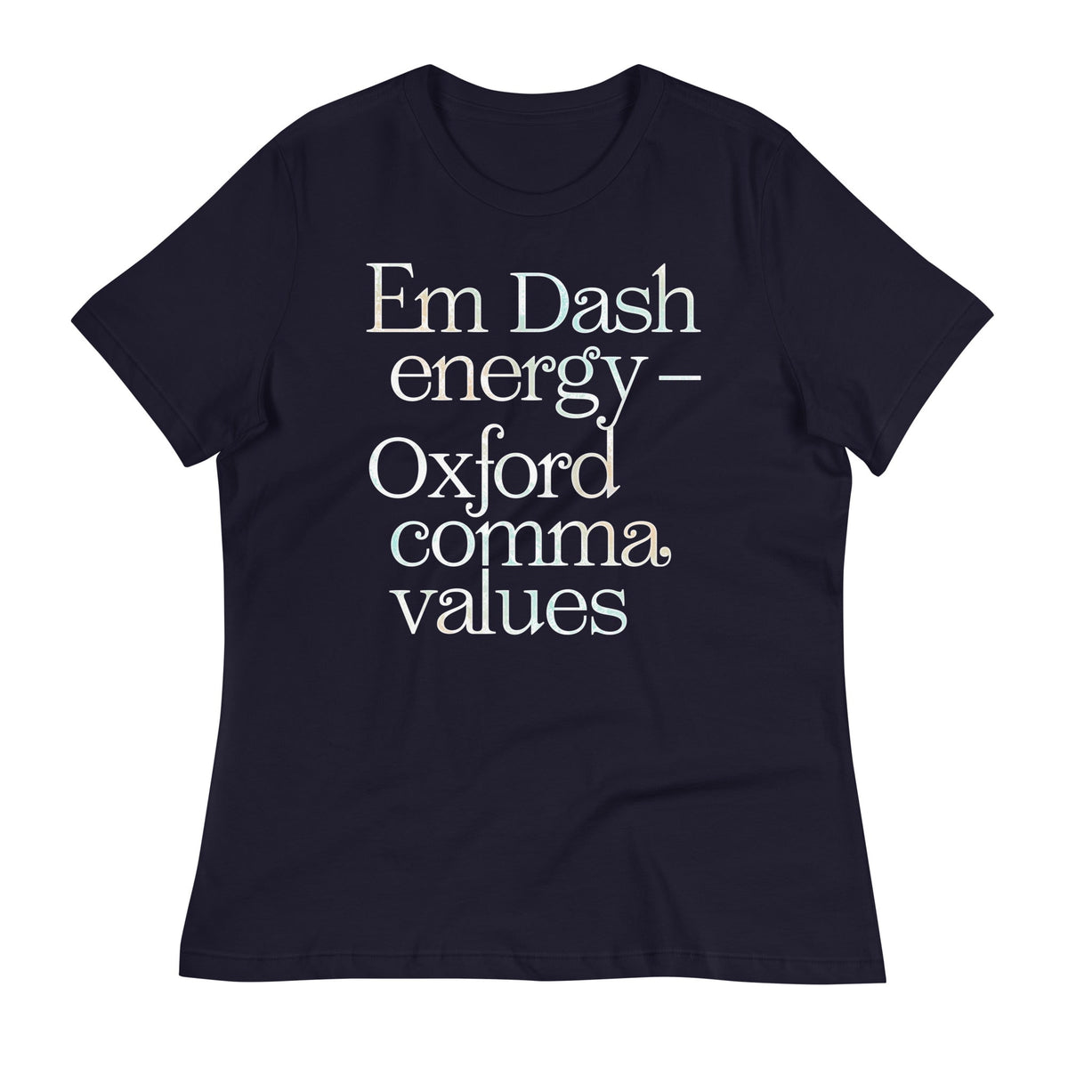 Em Dash Energy Oxford Comma Values Women's Signature Tee