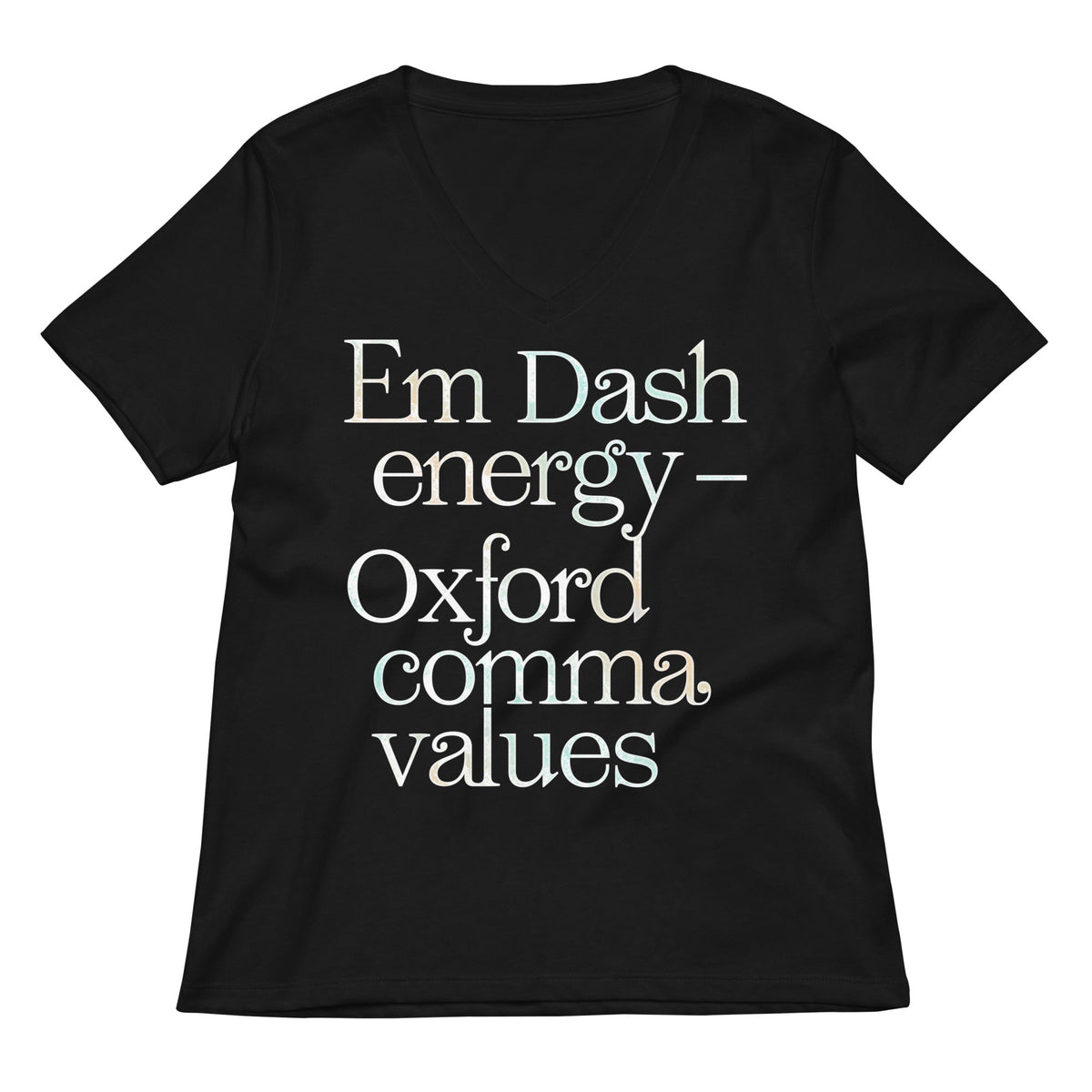Em Dash Energy Oxford Comma Values Women's V-Neck Tee